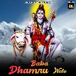 Baba Dhamru Wale - Dronark Song Download